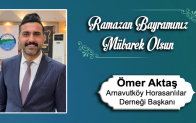 Ömer Aktaş’ın Ramazan Bayramı Mesajı