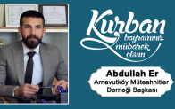 Abdullah Er’in Kurban Bayramı Mesajı