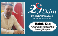 Haluk Kuş’un Cumhuriyet Bayramı Mesajı