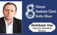 Abdülkadir Atay’ın 8 Mart Dünya Kadınlar Günü Mesajı