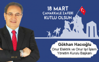 Gökhan Hacıoğlu’nun 18 Mart Çanakkale Zaferi ve Şehitleri Anma Günü Mesajı