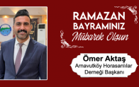 Ömer Aktaş’ın Ramazan Bayramı Mesajı