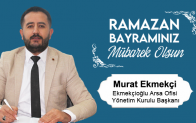 Murat Ekmekçi’nin Ramazan Bayramı Mesajı