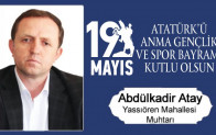 Abdulkadir Atay’ın 19 Mayıs Atatürk’ü Anma Gençlik ve Spor Bayramı Mesajı