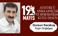 Dursun Karakuş’un 19 Mayıs Atatürk’ü Anma Gençlik ve Spor Bayramı Mesajı
