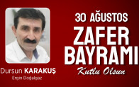 Dursun Karakuş’un 30 Ağustos Zafer Bayramı Mesajı