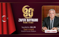 Seyfettin Selim’in 30 Ağustos Zafer Bayramı Mesajı