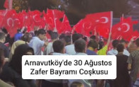 Arnavutköy’de 30 Ağustos Zafer Bayramı Coşkuyla Kutlandı