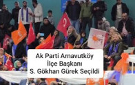Ak Parti Arnavutköy İlçe Başkanı S. Gökhan Gürek Seçildi.