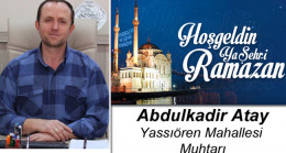 Yassıören Muhtarı Abdulkadir Atay’ın Ramazan Ayı Mesajı