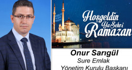 Sure Emlak Yönetim Kurulu Başkanı Onur Sarıgül’ün Ramazan Ayı Mesajı