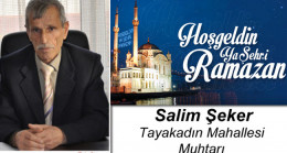 Tayakadın Muhtarı Salim Şeker’in Ramazan Ayı Mesajı