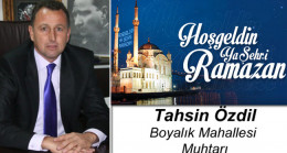 Boyalık Muhtarı Tahsin Özdil’in Ramazan Ayı Mesajı