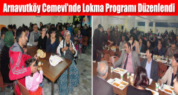 Arnavutköy Cemevi’nde Lokma Programı Düzenlendi