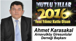 Arnavutköy Giresunlular Derneği Başkanı Ahmet Karasakal’ın Yeni Yıl Mesajı