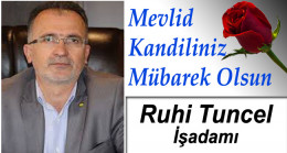 İşadamı Ruhi Tuncel’in Mevlid Kandili Mesajı