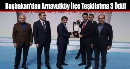 Başbakan’dan AK Parti Arnavutköy İlçe Teşkilatına 3 Ödül