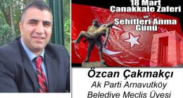 Özcan Çakmakçı’nın 18 Mart Çanakkale Zaferi ve Şehitleri Anma Günü Mesajı