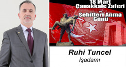 Ruhi Tuncel’in 18 Mart Çanakkale Zaferi ve Şehitleri Anma Günü Mesajı