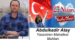 Abdulkadir Atay’ın 23 Nisan Ulusal Egemenlik ve Çocuk Bayramı Mesajı
