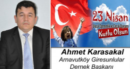 Ahmet Karasakal’ın 23 Nisan Ulusal Egemenlik ve Çocuk Bayramı Mesajı