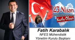 Fatih Karabalık’ın 23 Nisan Ulusal Egemenlik ve Çocuk Bayramı Mesajı