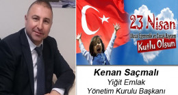 Kenan Saçmalı’nın 23 Nisan Ulusal Egemenlik ve Çocuk Bayramı Mesajı