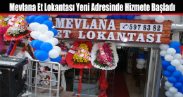 Mevlana Et Lokantası Yeni Adresinde Hizmete Başladı