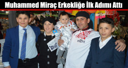 Muhammed Miraç Erkekliğe İlk Adımı Attı