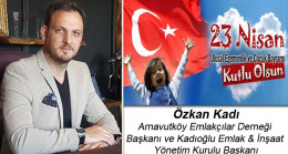 Özkan Kadı’nın 23 Nisan Ulusal Egemenlik ve Çocuk Bayramı Mesajı