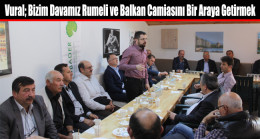 Vural; Bizim Davamız Rumeli ve Balkan Camiasını Bir Araya Getirmek