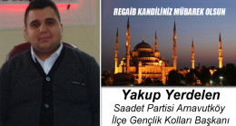 SP Arnavutköy İlçe Gençlik Kolları Başkanı Yakup Yerdelen’in Regaib Kandili Mesajı