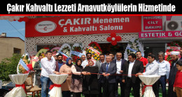 Çakır Kahvaltı Lezzeti Arnavutköylülerin Hizmetinde