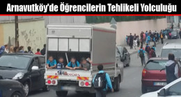 Arnavutköy’de Öğrencilerin Tehlikeli Yolculuğu