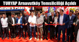 TURYAP Arnavutköy Temsilciliği Açıldı