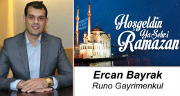 Runo Gayrimenkul Ercan Bayrak’ın Ramazan Ayı Mesajı