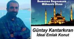 Güntay Kantarkıran’ın Ramazan Bayramı Mesajı