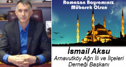 İsmail Aksu’nun Ramazan Bayramı Mesajı