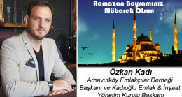 Özkan Kadı’nın Ramazan Bayramı Mesajı