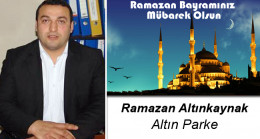 Ramazan Altınkaynak’ın Ramazan Bayramı Mesajı