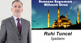 Ruhi Tuncel’in Ramazan Bayramı Mesajı