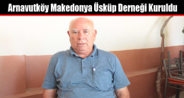 Arnavutköy Makedonya Üsküp Derneği Kuruldu