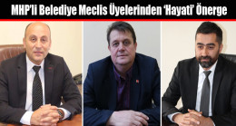 MHP’li Belediye Meclis Üyelerinden ‘Hayati’ Önerge