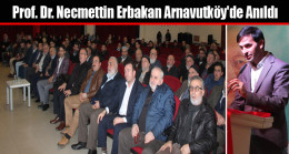 Prof. Dr. Necmettin Erbakan Arnavutköy’de Anıldı