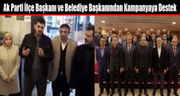 Ak Parti İlçe Başkanı ve Belediye Başkanından Evet Kampanyasına Destek