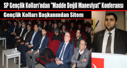 Saadet Partisi Gençlik Kolları’ndan “Madde Değil Maneviyat” Konferansı