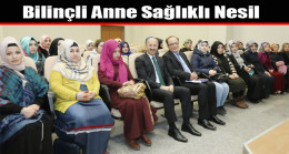 Bilinçli Anne Sağlıklı Nesil