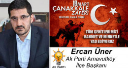 Ercan Üner’in Çanakkale Zaferi ve Şehitleri Anma Günü Mesajı