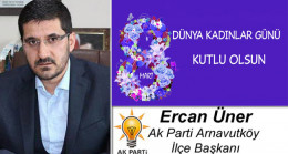 Ercan Üner’in 8 Mart Dünya Kadınlar Günü Mesajı