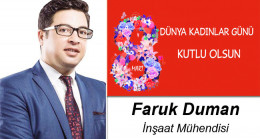 Faruk Duman’ın 8 Mart Dünya Kadınlar Günü Mesajı